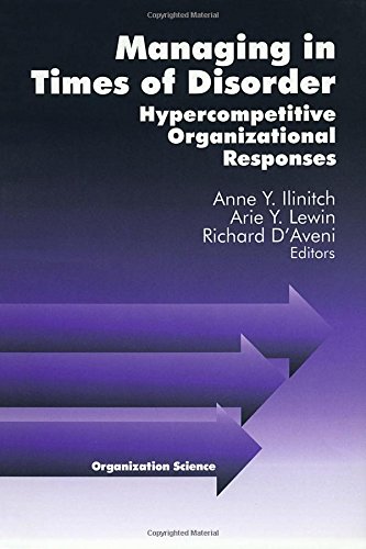 Managing in Times of Disorder Hypercompetitive Organizational Responses [Paperback]