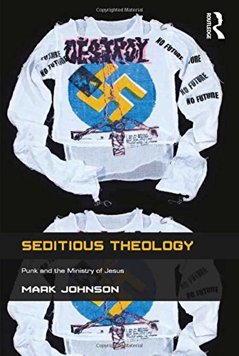 Seditious Theology Punk and the Ministry of Jesus [Hardcover]