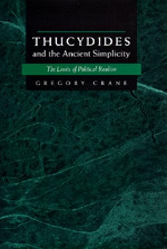 Thucydides and the Ancient Simplicity The Limits of Political Realism [Hardcover]