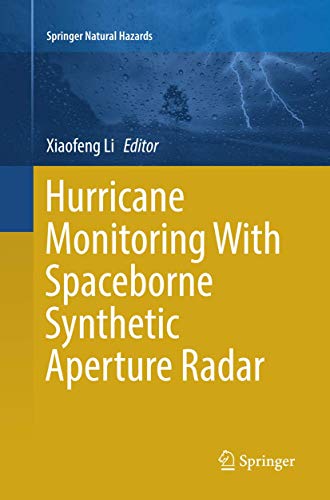 Hurricane Monitoring With Spaceborne Synthetic Aperture Radar [Paperback]