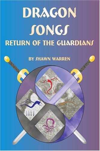 Dragon Songs  Return of the Guardians [Paperback]