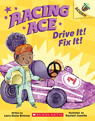 Drive It! Fix It!: An Acorn Book (Racing Ace #1) [Paperback]