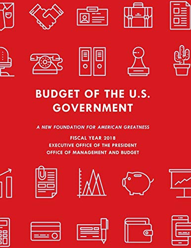 Budget of the United States Government, Fiscal Year 2018 A Ne Foundation for A [Paperback]