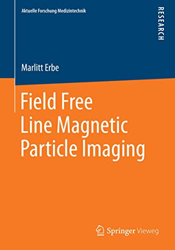 Field Free Line Magnetic Particle Imaging [Paperback]