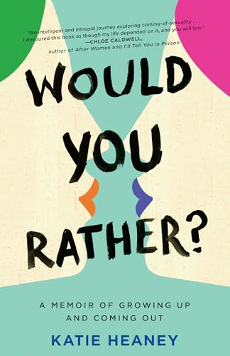 Would You Rather?: A Memoir of Growing Up and Coming Out [Paperback]