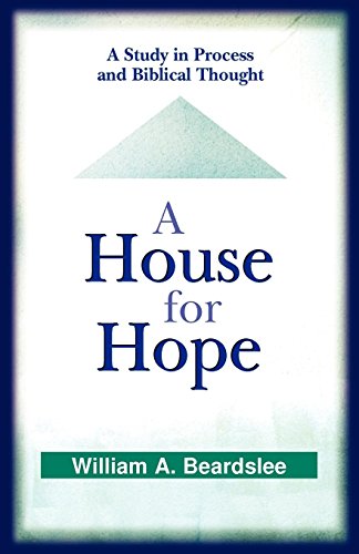 A House For Hope A Study In Process And Biblical Thought [Paperback]