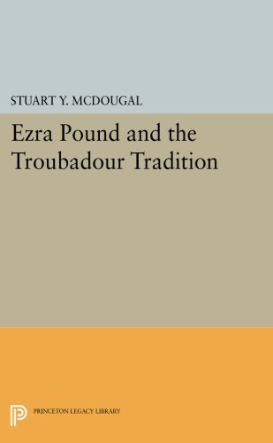 Ezra Pound and the Troubadour Tradition [Paperback]