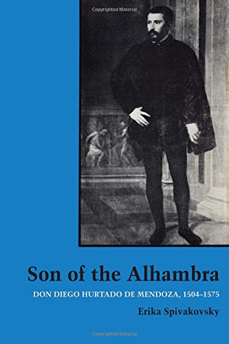 Son Of The Alhambra Don Diego Hurtado De Mendoza, 1504-1575 [Paperback]