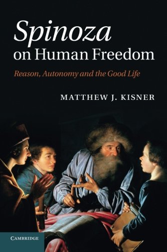 Spinoza on Human Freedom Reason, Autonomy and the Good Life [Paperback]