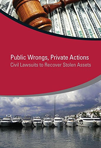 Public Wrongs, Private Actions Civil Lasuits to Recover Stolen Assets [Paperback]