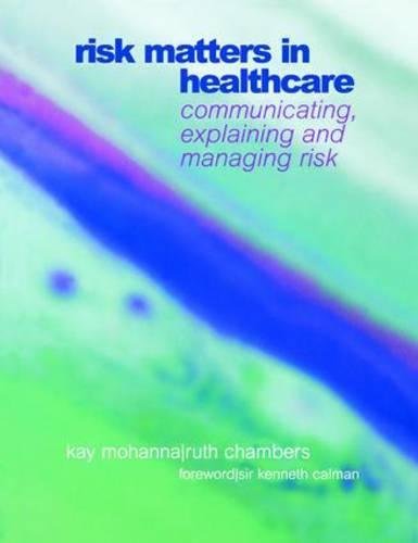 Risk Matters in Healthcare Communicating, Explaining and Managing Risk [Paperback]