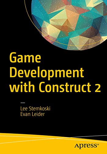 Game Development with Construct 2: From Design to Realization [Paperback]