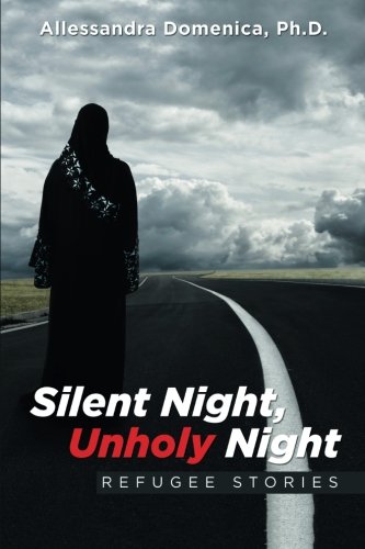 Silent Night, Unholy Night Refugee Stories [Paperback]