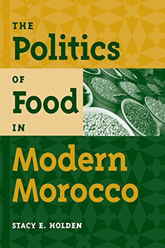 The Politics Of Food In Modern Morocco [Paperback]