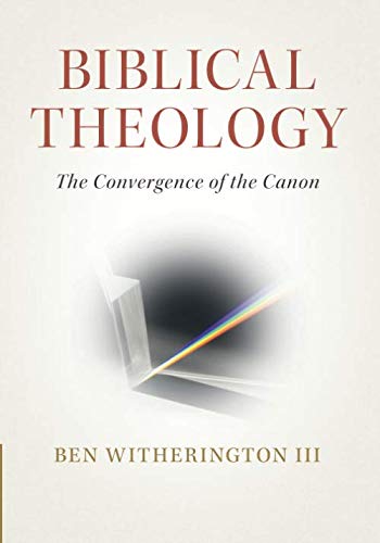 Biblical Theology The Convergence of the Canon [Paperback]