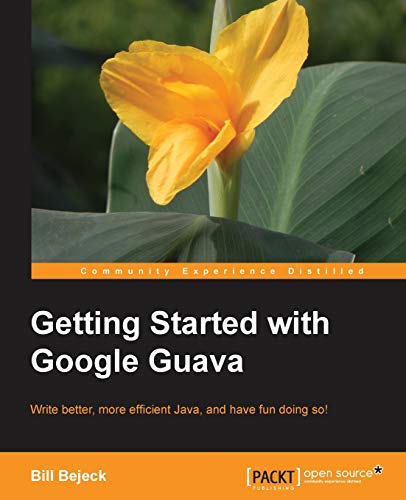 Getting Started With Google Guava [Paperback]