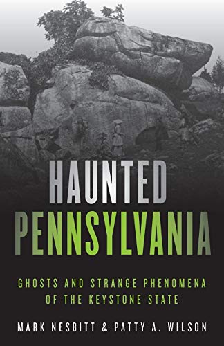 Haunted Pennsylvania: Ghosts and Strange Phenomena of the Keystone State [Paperback]