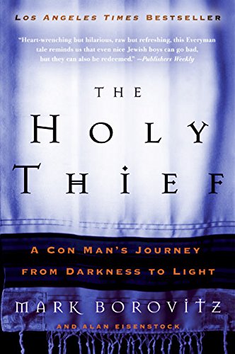 The Holy Thief: A Con Man's Journey from Dark