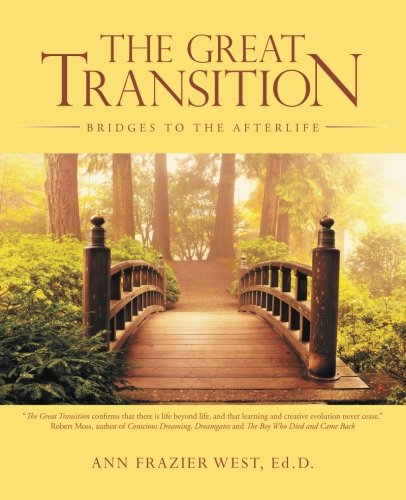 The Great Transition Bridges To The Afterlife [Paperback]