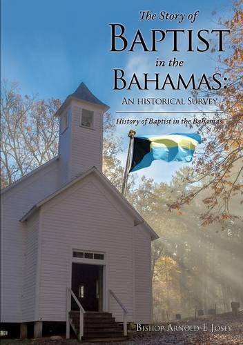 The Story Of Baptist In The Bahamas An Historical Survey [Paperback]