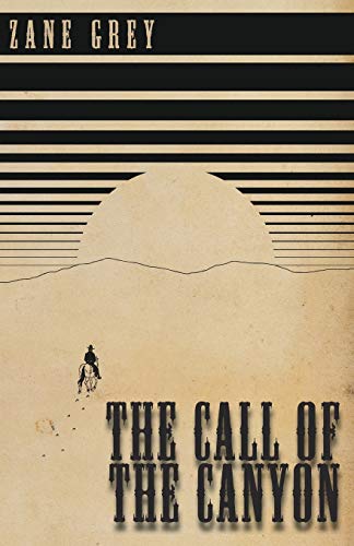 The Call Of The Canyon [Paperback]