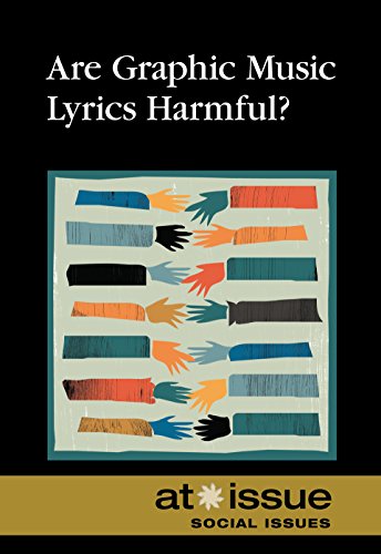 Are Graphic Music Lyrics Harmful (at Issue) [Paperback]