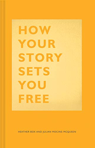 How Your Story Sets You Free: (Business and Communication Books, Public Speaking [Hardcover]