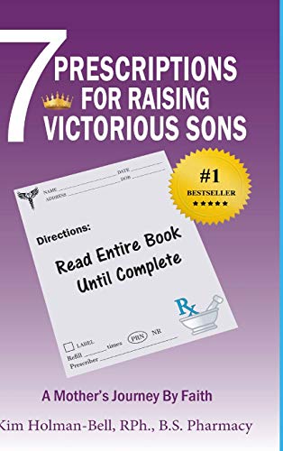 7 Prescriptions for Raising Victorious Sons  A Mother's Journey by Faith [Hardcover]