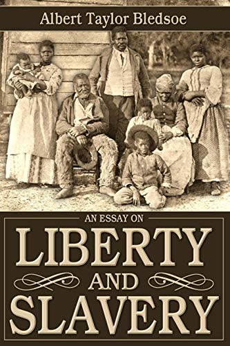 An Essay On Liberty And Slavery [Paperback]