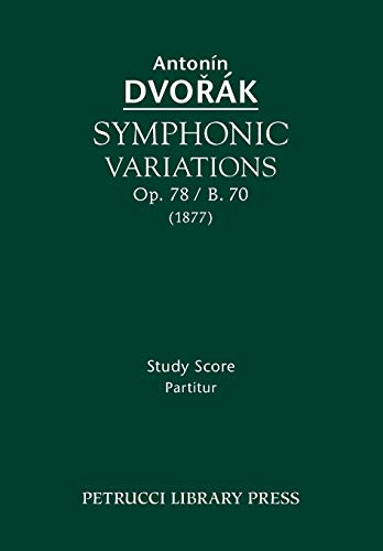 Symphonic Variations, Op. 78 / B. 70 Study Score [Paperback]