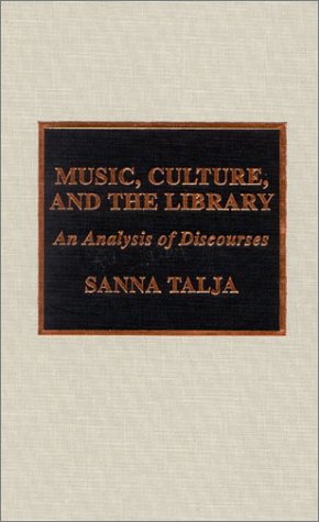 Music, Culture, and the Library: An Analysis of Discourses [Hardcover]