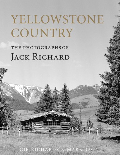 Yellowstone Country: The Photographs of Jack Richard [Paperback]