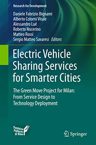 Electric Vehicle Sharing Services for Smarter Cities The Green Move project for [Hardcover]