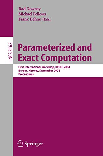 Parameterized and Exact Computation: First International Workshop, IWPEC 2004, B [Paperback]