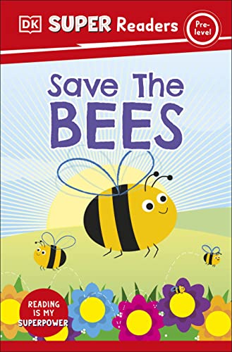 DK Super Readers Pre-Level Save the Bees [Hardcover]