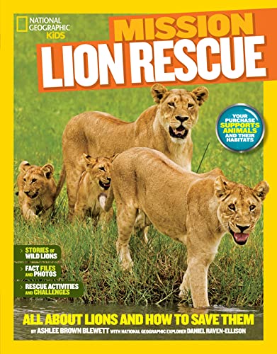 National Geographic Kids Mission: Lion Rescue: All About Lions and How to Save T [Paperback]