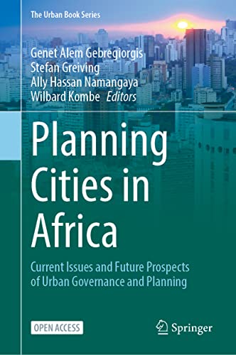 Planning Cities in Africa: Current Issues and Future Prospects of Urban Governan [Hardcover]