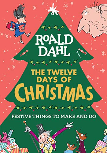 Roald Dahl: The Twelve Days of Christmas: Festive Things to Make and Do [Paperback]