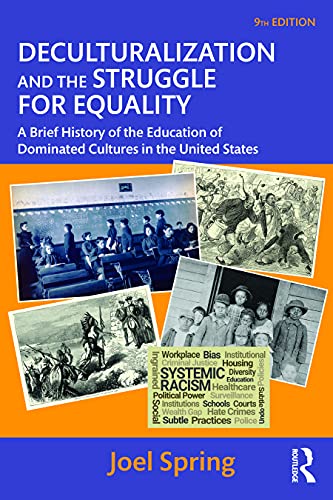 Deculturalization and the Struggle for Equality: A Brief History of the Educatio [Paperback]