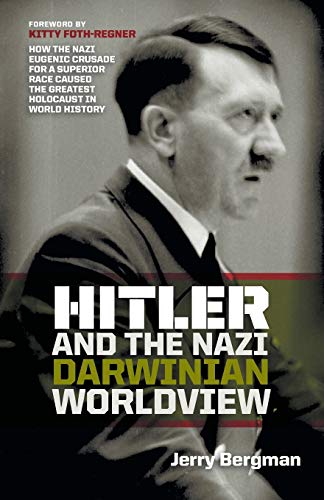 Hitler And The Nazi Darinian Worldvie Ho The Nazi Eugenic Crusade For A Supe [Paperback]