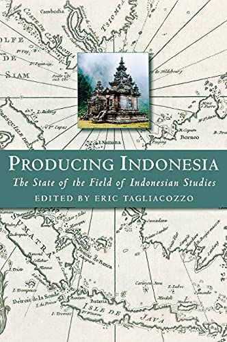 Producing Indonesia The State Of The Field Of Indonesian Studies (studies On So [Hardcover]