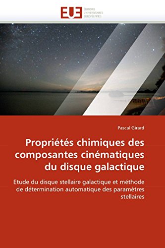 Proprits Chimiques Des Composantes Cinmatiques Du Disque Galactique Etude Du [Paperback]