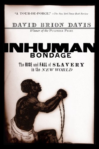 Inhuman Bondage: The Rise and Fall of Slavery