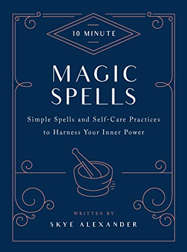 10-Minute Magic Spells: Simple Spells and Self-Care Practices to Harness Your In [Hardcover]