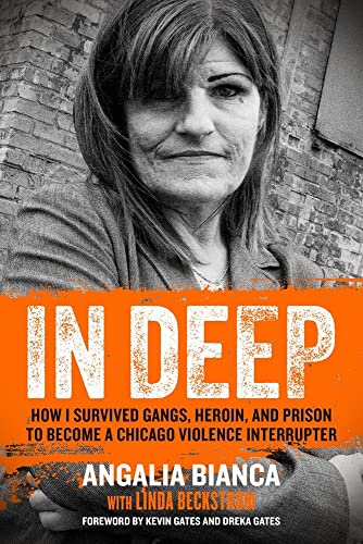 In Deep: How I Survived Gangs, Heroin, and Prison to Become a Chicago Violence I [Hardcover]