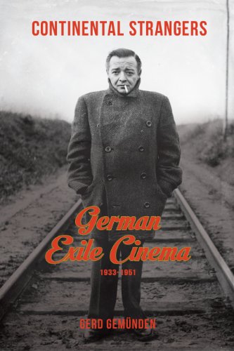 Continental Strangers German Exile Cinema, 1933-1951 (film And Culture Series) [Hardcover]