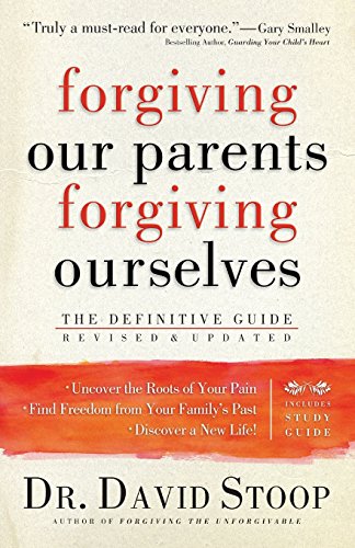 Forgiving Our Parents, Forgiving Ourselves: The Definitive Guide [Paperback]