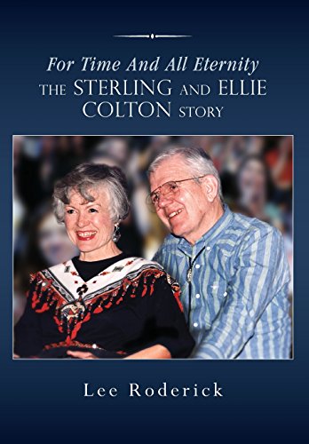 For Time and All Eternity  The Sterling and Ellie Colton Story [Hardcover]