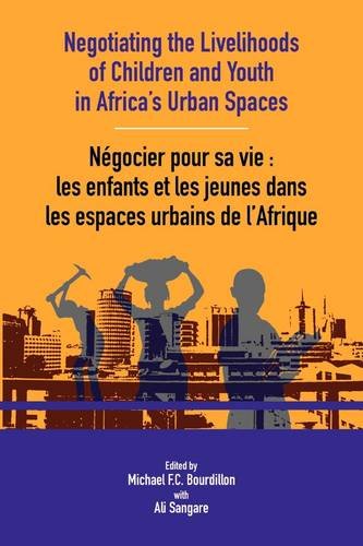 Negotiating The Livelihoods Of Children And Youth In Africa's Urban Spaces [Paperback]