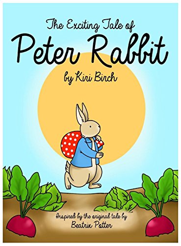 The Exciting Tale Of Peter Rabbit (the Peter Rabbit Exciting Tales) (volume 1) [Paperback]